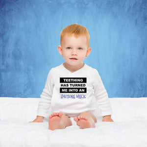 Teething Has Turned Me Into An Emotional Wreck (t-shirt/bodysuit)